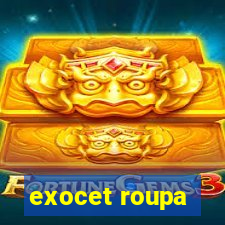 exocet roupa